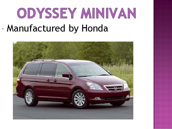 ODYSSEY MINIVAN Manufactured by Honda 