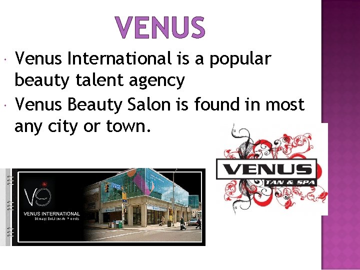 VENUS Venus International is a popular beauty talent agency Venus Beauty Salon is found