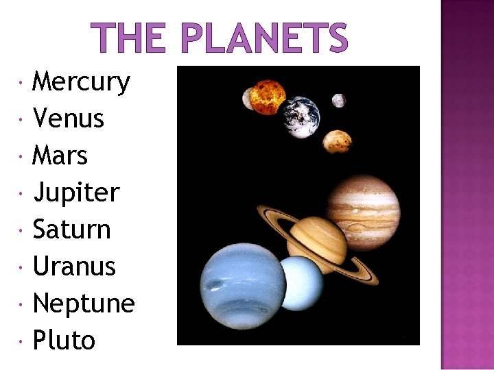 THE PLANETS Mercury Venus Mars Jupiter Saturn Uranus Neptune Pluto 
