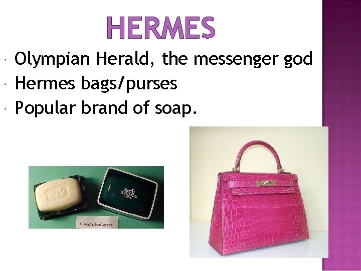 HERMES Olympian Herald, the messenger god Hermes bags/purses Popular brand of soap. 