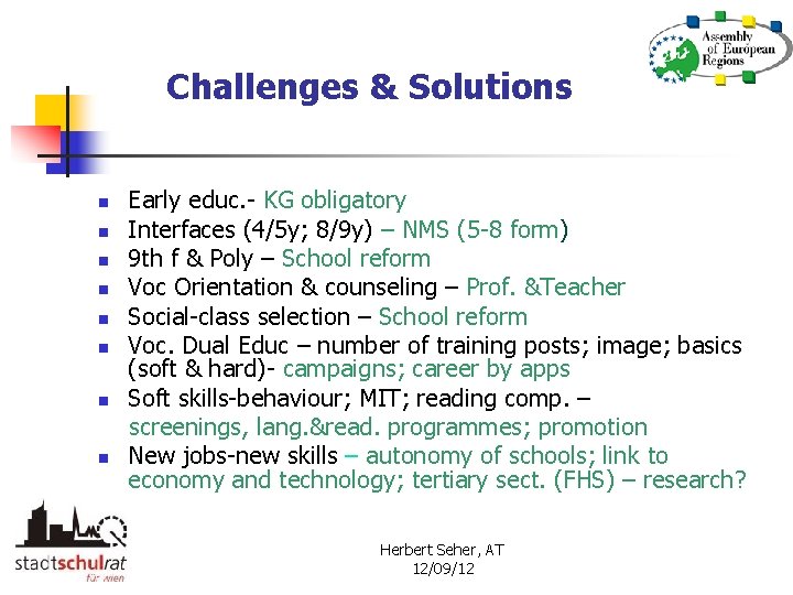 Challenges & Solutions n n n n Early educ. - KG obligatory Interfaces (4/5