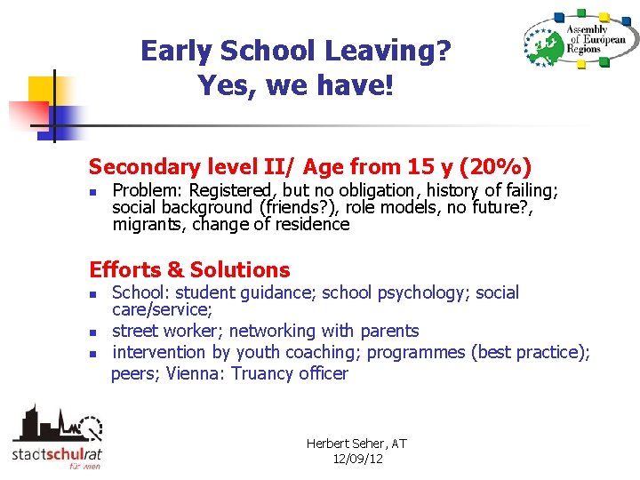 Early School Leaving? Yes, we have! Secondary level II/ Age from 15 y (20%)