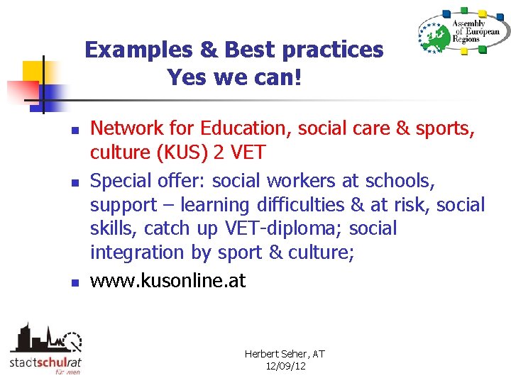 Examples & Best practices Yes we can! n n n Network for Education, social