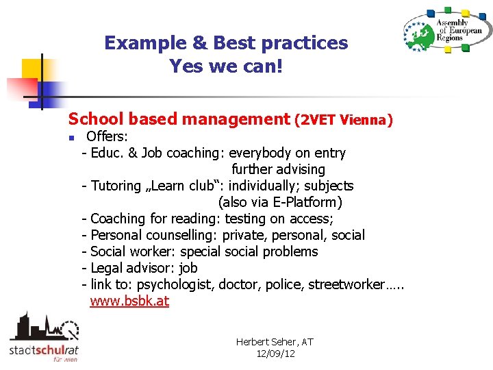 Example & Best practices Yes we can! School based management (2 VET Vienna) n