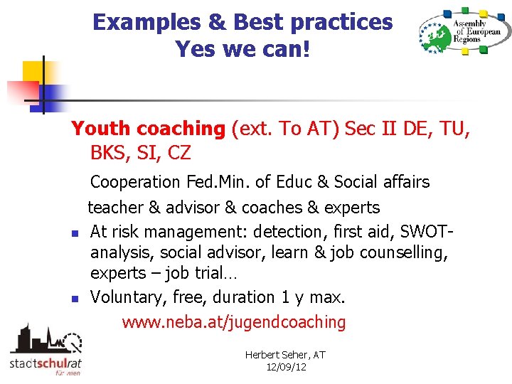 Examples & Best practices Yes we can! Youth coaching (ext. To AT) Sec II