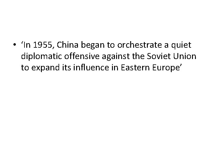  • ‘In 1955, China began to orchestrate a quiet diplomatic offensive against the