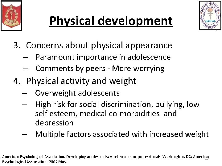 Physical development 3. Concerns about physical appearance – Paramount importance in adolescence – Comments