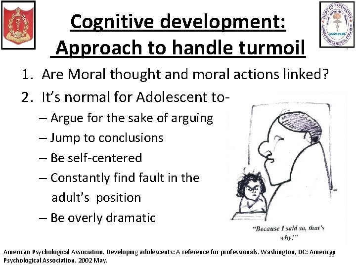 Cognitive development: Approach to handle turmoil 1. Are Moral thought and moral actions linked?