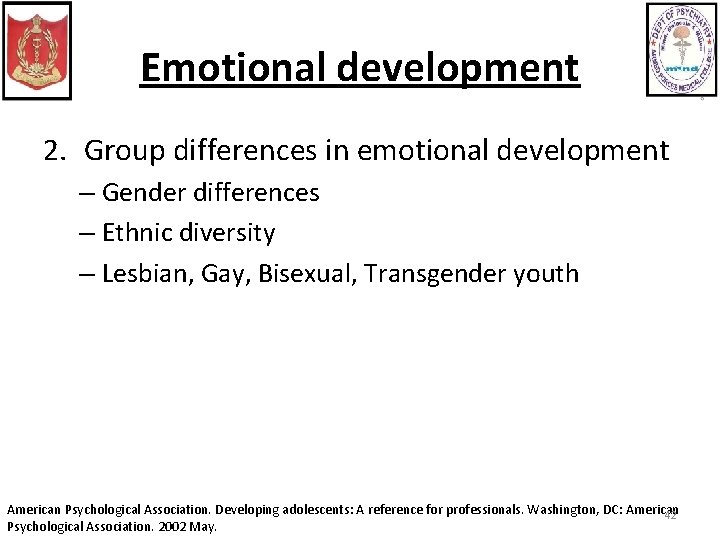 Emotional development 2. Group differences in emotional development – Gender differences – Ethnic diversity
