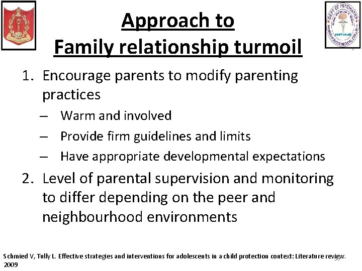 Approach to Family relationship turmoil 1. Encourage parents to modify parenting practices – Warm
