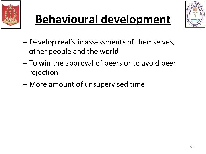 Behavioural development – Develop realistic assessments of themselves, other people and the world –