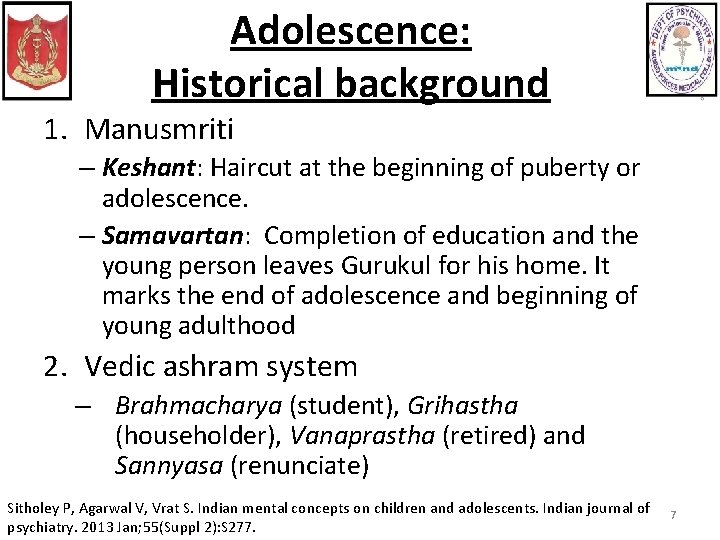 Adolescence: Historical background 1. Manusmriti – Keshant: Haircut at the beginning of puberty or