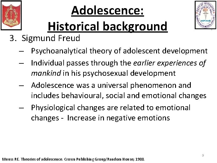 Adolescence: Historical background 3. Sigmund Freud – Psychoanalytical theory of adolescent development – Individual