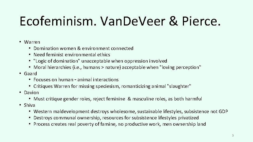Ecofeminism. Van. De. Veer & Pierce. • Warren • Domination women & environment connected