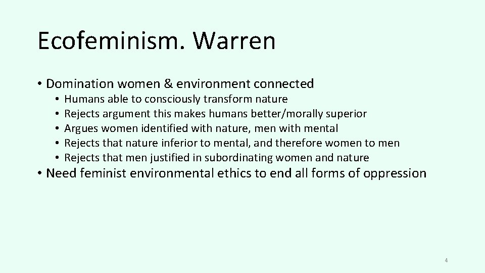 Ecofeminism. Warren • Domination women & environment connected • • • Humans able to