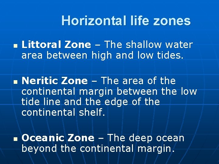 Horizontal life zones n n n Littoral Zone – The shallow water area between