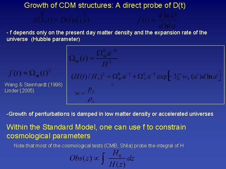 Growth of CDM structures: A direct probe of D(t) - f depends only on