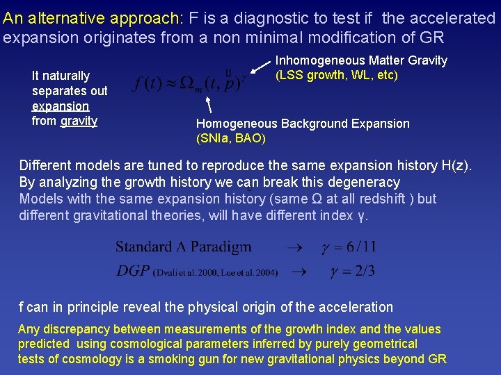 An alternative approach: F is a diagnostic to test if the accelerated expansion originates
