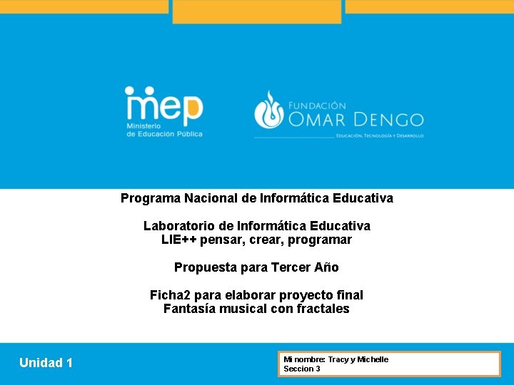 Programa Nacional de Informática Educativa Laboratorio de Informática Educativa LIE++ pensar, crear, programar Propuesta
