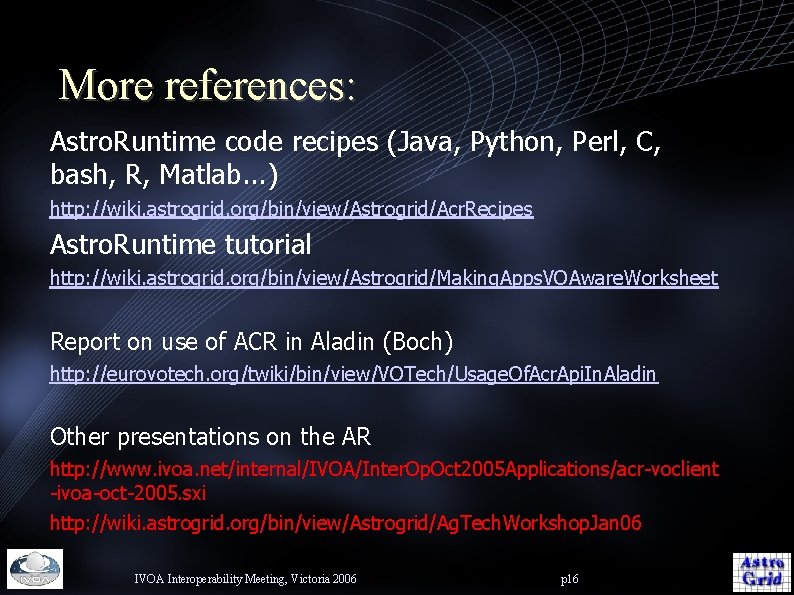 More references: Astro. Runtime code recipes (Java, Python, Perl, C, bash, R, Matlab. .
