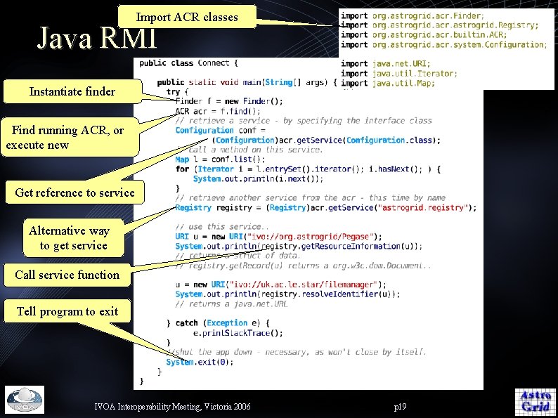 Import ACR classes Java RMI Instantiate finder Find running ACR, or execute new Get