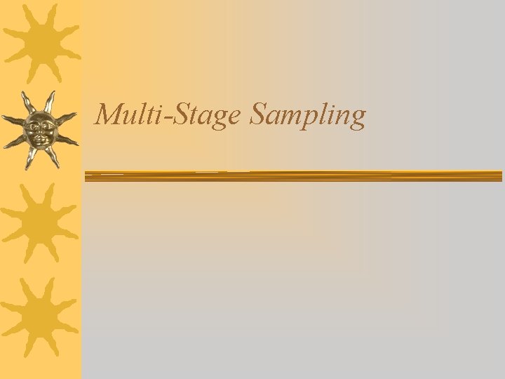 Multi-Stage Sampling 