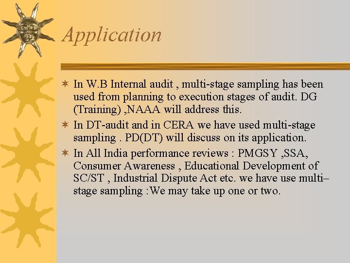 Application ¬ In W. B Internal audit , multi-stage sampling has been used from