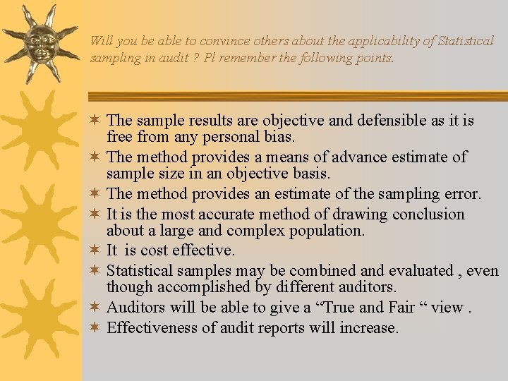 Will you be able to convince others about the applicability of Statistical sampling in