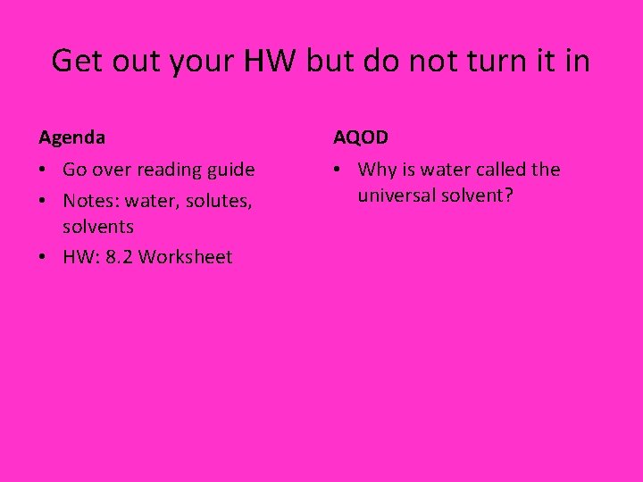 Get out your HW but do not turn it in Agenda AQOD • Go