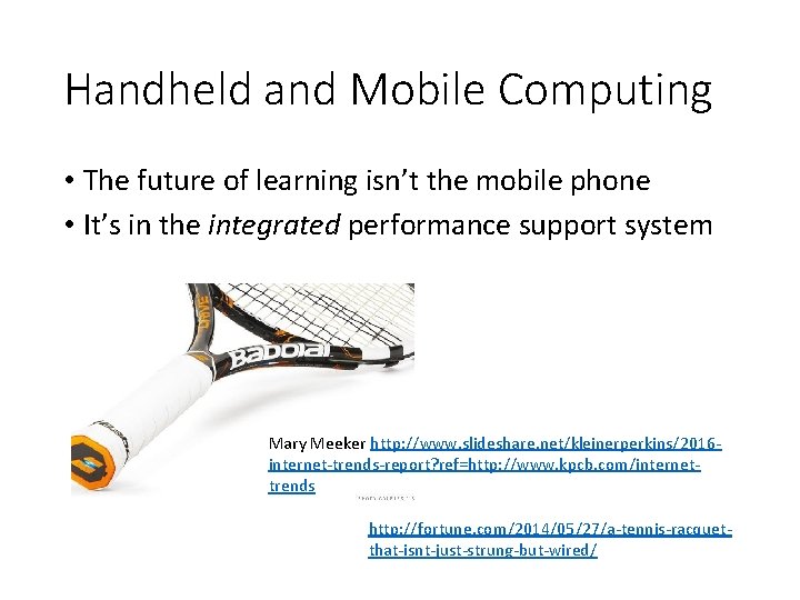 Handheld and Mobile Computing • The future of learning isn’t the mobile phone •