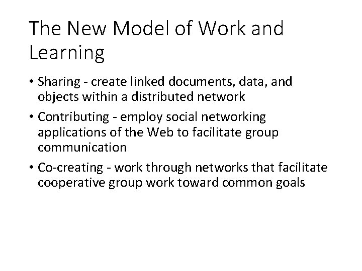 The New Model of Work and Learning • Sharing - create linked documents, data,