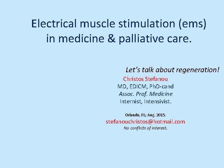 Electrical muscle stimulation (ems) in medicine & palliative care. Let’s talk about regeneration! Christos