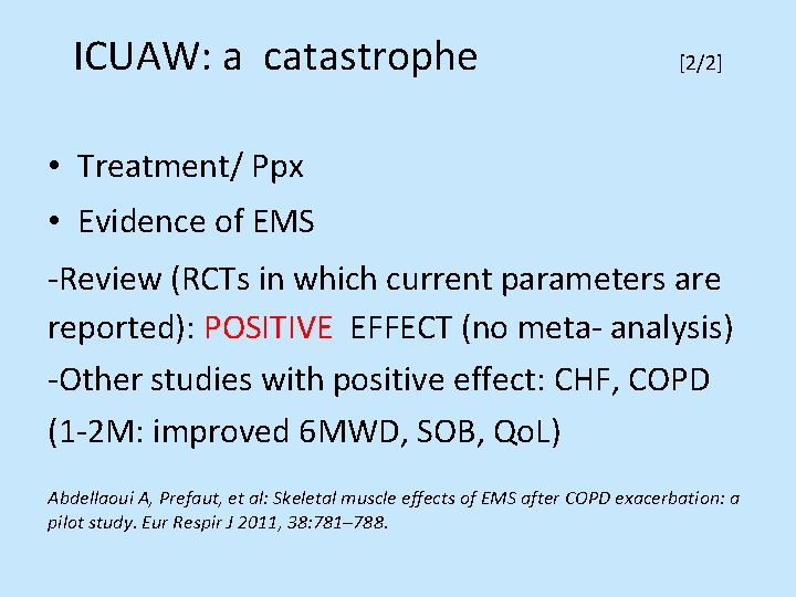 ICUAW: a catastrophe [2/2] • Treatment/ Ppx • Evidence of EMS -Review (RCTs in