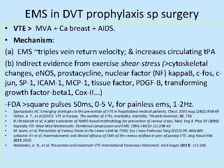EMS in DVT prophylaxis sp surgery • VTE > MVA + Ca breast +
