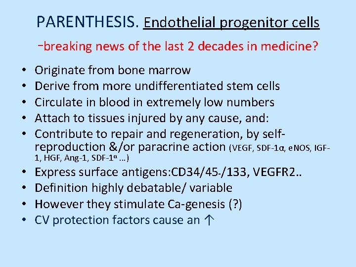 PARENTHESIS. Endothelial progenitor cells -breaking news of the last 2 decades in medicine? •