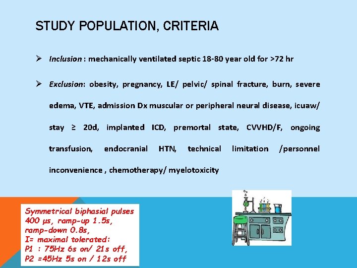 STUDY POPULATION, CRITERIA Inclusion : mechanically ventilated septic 18 -80 year old for >72