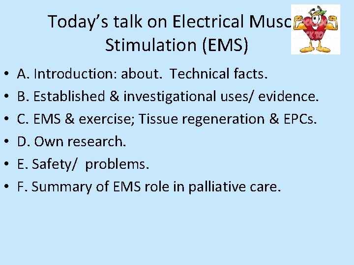 Today’s talk on Electrical Muscle Stimulation (EMS) • • • A. Introduction: about. Technical