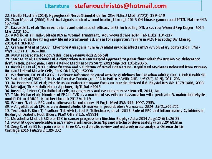 Literature stefanouchristos@hotmail. com 22. Strollo PJ. . et al (2014). Hypoglossal-Nerve Stimulation for OSA;