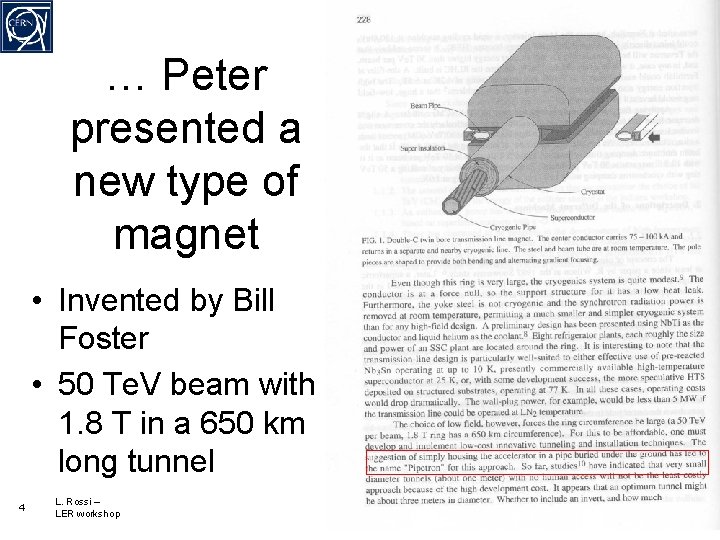 … Peter presented a new type of magnet • Invented by Bill Foster •