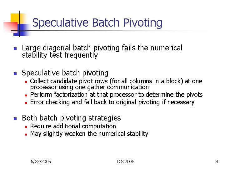 Speculative Batch Pivoting n Large diagonal batch pivoting fails the numerical stability test frequently