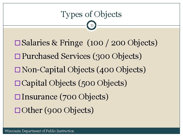 Types of Objects 11 � Salaries & Fringe (100 / 200 Objects) � Purchased Types of Objects 11 � Salaries & Fringe (100 / 200 Objects) � Purchased
