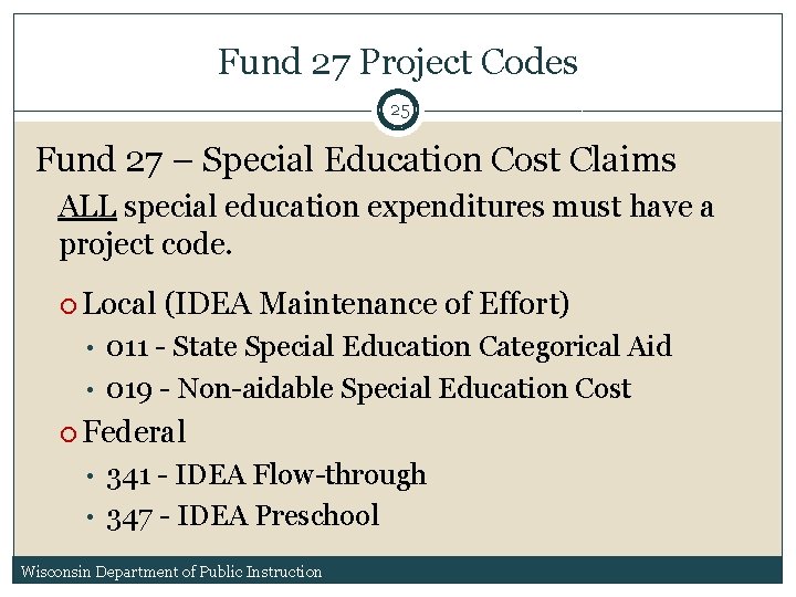 Fund 27 Project Codes 25 Fund 27 – Special Education Cost Claims ALL special Fund 27 Project Codes 25 Fund 27 – Special Education Cost Claims ALL special