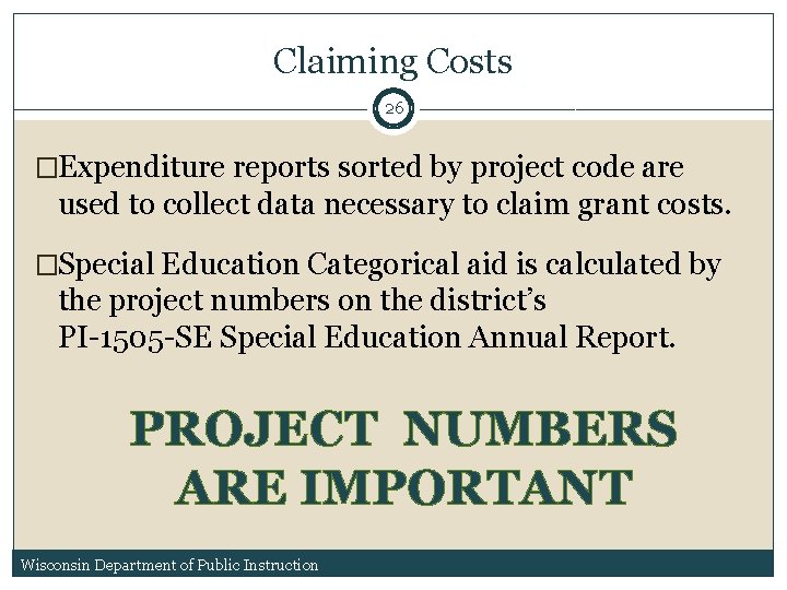 Claiming Costs 26 �Expenditure reports sorted by project code are used to collect data Claiming Costs 26 �Expenditure reports sorted by project code are used to collect data