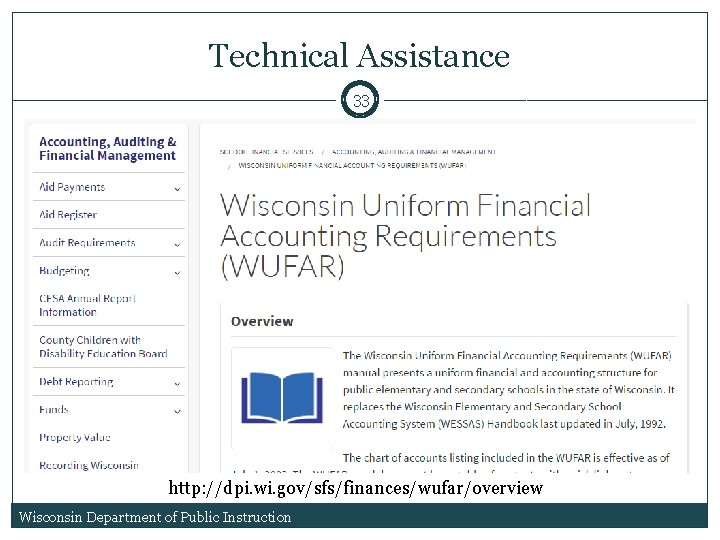 Technical Assistance 33 http: //dpi. wi. gov/sfs/finances/wufar/overview Wisconsin Department of Public Instruction Technical Assistance 33 http: //dpi. wi. gov/sfs/finances/wufar/overview Wisconsin Department of Public Instruction