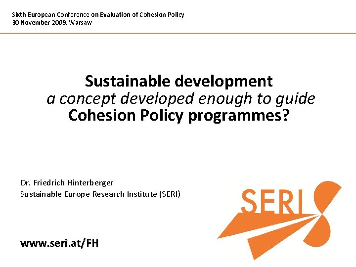 Sixth European Conference on Evaluation of Cohesion Policy 30 November 2009, Warsaw Sustainable development