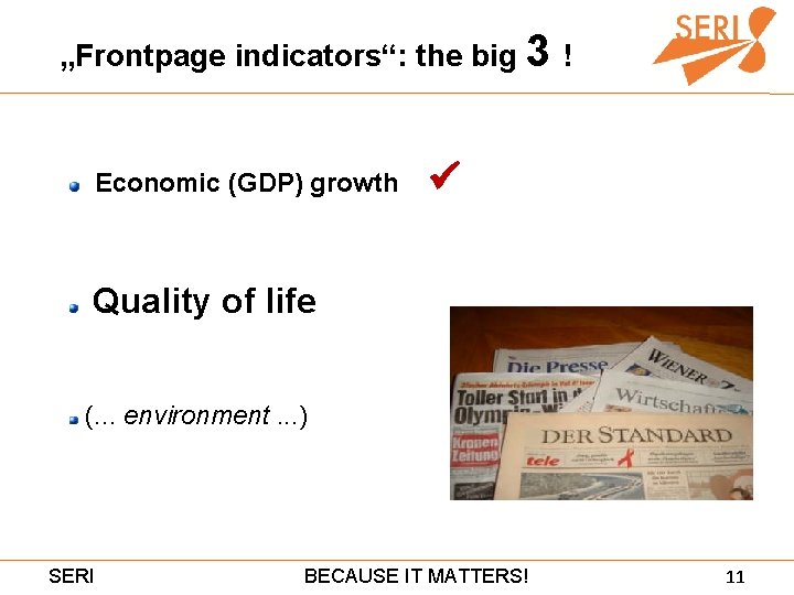 „Frontpage indicators“: the big 3 ! Economic (GDP) growth Quality of life (. .