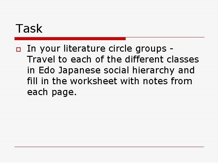 Task o In your literature circle groups Travel to each of the different classes