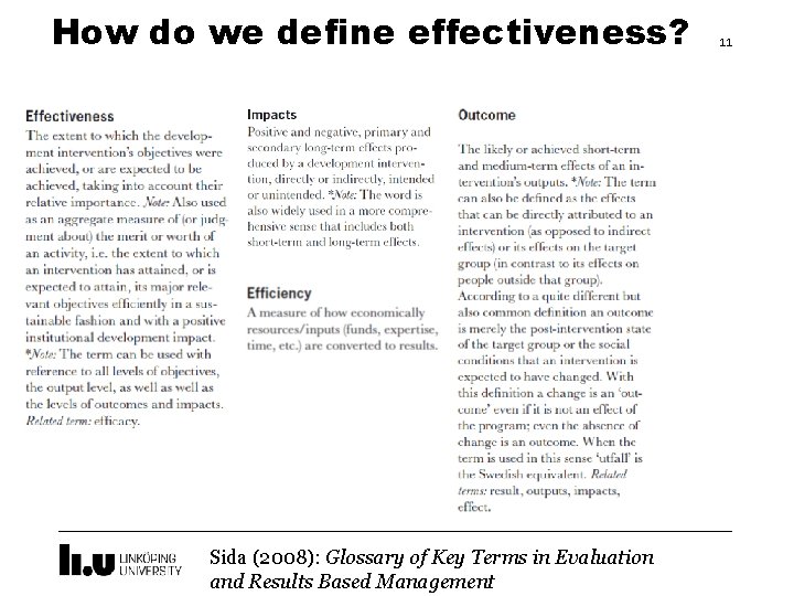 How do we define effectiveness? Sida (2008): Glossary of Key Terms in Evaluation and
