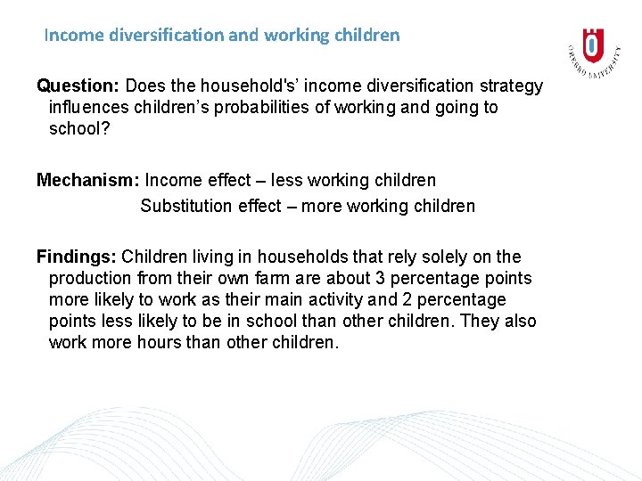 Income diversification and working children Question: Does the household's’ income diversification strategy influences children’s