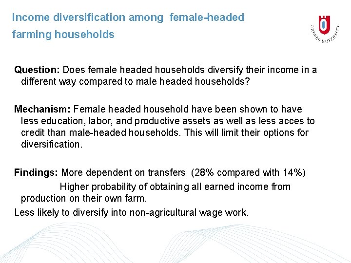 Income diversification among female-headed farming households Question: Does female headed households diversify their income